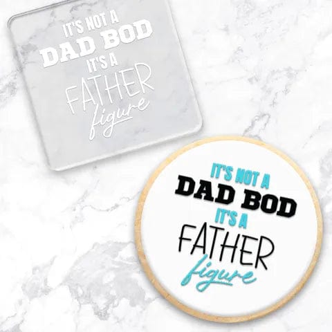 Australian Cookie Cutters Debosser Its Not A Dad Bod Its A Father Figure Debosser