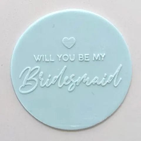 Will you be My Bridesmaid Debosser